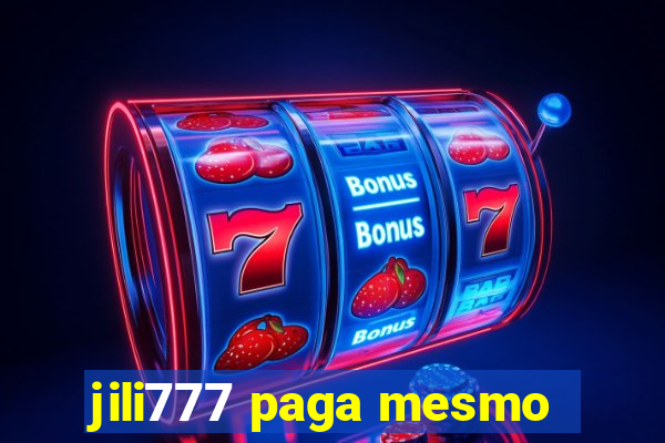 jili777 paga mesmo